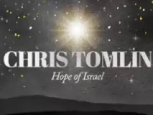 Chris Tomlin - Hope Of Israel